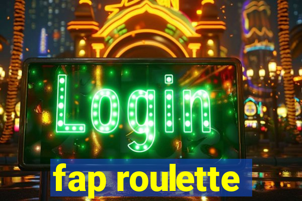 fap roulette